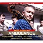 ARNIE SOMOGYI Arnie Somogyi`s Ambulance : Accident And Insurgency album cover